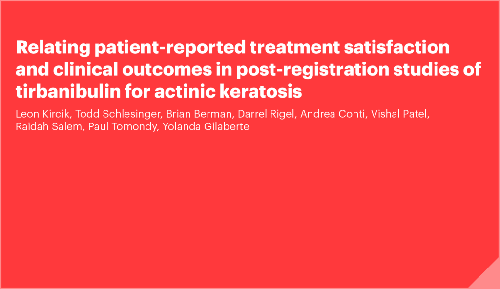 Relating patient-reported treatment satisfaction and clinical outcomes in post-registration studies of tirbanibulin for actinic keratosis