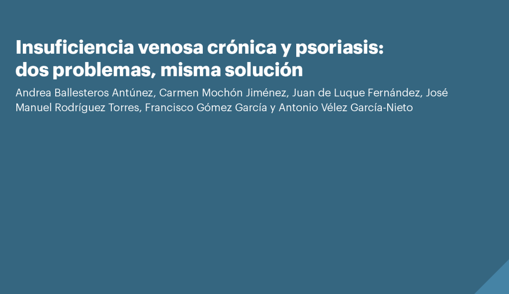 Insuficiencia venosa crónica y psoriasis: dos problemas, misma solución