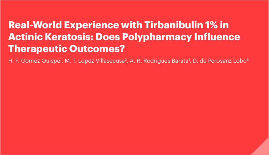 Real-World Experience with Tirbanibulin 1% in Actinic Keratosis: Does Polypharmacy Influence Therapeutic Outcomes?